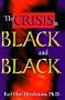 The Crisis in Black and Black