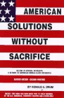 American Solution Without Sacrifice: An End to Special Interests a Return to American Middle-Class Interests