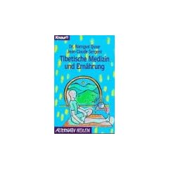Tibetische Medizin und Ern�hrung.
