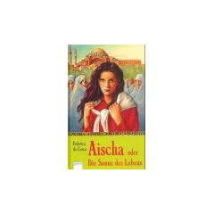 Aischa oder Die Sonne des Lebens