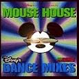 Mouse House: Disney's Dance Mixes