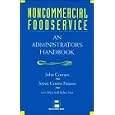 Noncommercial Foodservice: An Administrator's Handbook