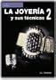 La Joyeria y Sus Tecnicas 2 (Spanish Edition)