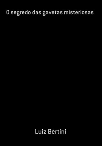 O Segredo Das Gavetas Misteriosas (Portuguese Edition)