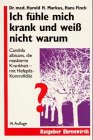 Ich f�hle mich krank und wei� nicht, warum