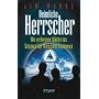 Heimliche Herrscher: Wie verborgene M�chte das Schicksal der Menschheit bestimmen