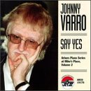Say Yes: Arbors Piano Series at Mike's Place, Vol. 2 by Varro,Johnny