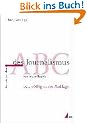 ABC des Journalismus. Ein Handbuch