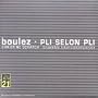 Boulez - Pli selon Pli