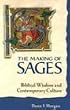 The Making of Sages: Biblical Wisdom and Contemporary Culture