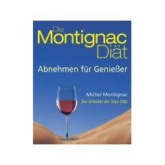 Die Montignac-Di�t: Abnehmen f�r Geniesser