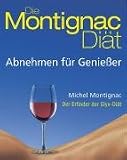 Die Montignac-Di�t: Abnehmen f�r Geniesser