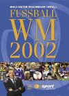 Fussball WM 2002. S�dkorea und Japan 31. Mai bis 30. Juni