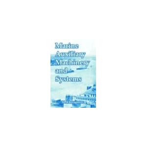 Click here to buy Marine Auxiliary Machinery And Systems by M. Khetagurov.