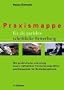 Praxismappe f�r die perfekte schriftliche Bewerbung