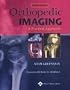 Orthopedic Imaging: A Practical Approach (Orthopedic Imaging)