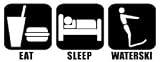 Eat Sleep Waterski Vinyl Graphic Sticker Decal waterskier waterskiing