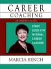 Career Coaching: An Insider's Guide -- For Internal Career Coaches