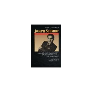 Joseph Schmidt. Ein Lied geht um die Welt. Spuren einer Legende. Eine Biographie. (ATL 666