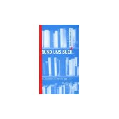 Rund ums Buch. Ein Leitfaden f�r Autoren und Leser