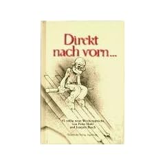 Direkt nach vorn...: 52 v�llig neue Wochenspr�che