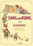 Sang und Klang f�r's Kinderherz: Eine Sammlung der sch�nsten Kinderlieder