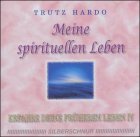 Erfahre Deine fr&uuml;heren Leben 4 - Meine spirituellen Leben - CD: IV - Trutz Hardo