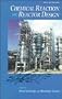 Chemical Reaction and Reactor Design