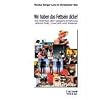 Wir haben das Fettsein dicke! Die Wahrheit �ber ketogene Ern�hrung, Atkins-Di�t, Low-Carb und Ketarier