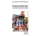Wir haben das Fettsein dicke! Die Wahrheit �ber ketogene Ern�hrung, Atkins-Di�t, Low-Carb und Ketarier