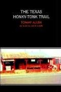 The Texas Honky-Tonk Trail The Texas Honky-Tonk Trail