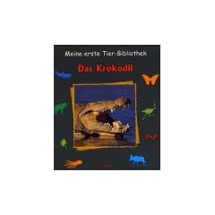 Meine erste Tier-Bibliothek : Das Krokodil