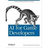 AI for Game Developers: Creating Intelligent Behavior in Gamesvon "Nathan Torkington"