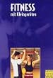 Fitness mit Kleinger�ten