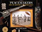 Peacemakers: Arms And Adventure In The American West