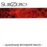 Happiness Without Peace - Subzero