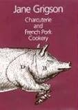 CHARCUTERIE AND FRENCH PORK COOKERY