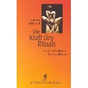 Die Kraft des Rituals: Afrikanische Traditionen f�r die westliche Welt