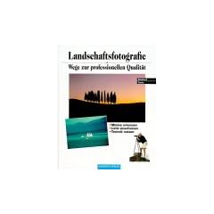 Landschaftsfotografie. Wege zur professionellen Qualit�t