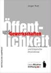 �ffentlichkeit und Gewerkschaften. Th...