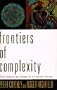 Frontiers of Complexity: The Search for Order in a Chaotic World