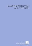 Essays and Miscellanies: (V. 3) (1914-1922)