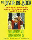 The Discipline Book: How to Have a Better-Behaved Child From Birth to Age Ten