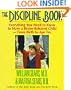 The Discipline Book: Everything You Need to Know to Have a Better-Behaved Child : For Birth to Age Ten