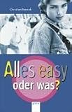 Alles easy oder was?