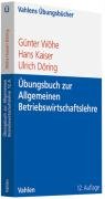 Uebungsbuch zur Einfuehrung in die Allgemeine Betriebswirtschaftslehre