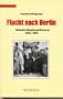 Flucht nach Berlin. J�dische Displaced Persons 1945 - 1948