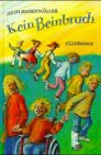 Kein Beinbruch - ( Ab 8 J.) - Heidi Hassenm&uuml;ller