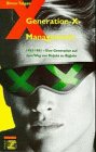 Generation- X Management. 1963-1981 - eine Generation auf dem Weg von McJobs zu BigJobs BIGJOB