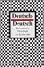 Deutsch - Deutsch. Ein satirisches Wörterbuch